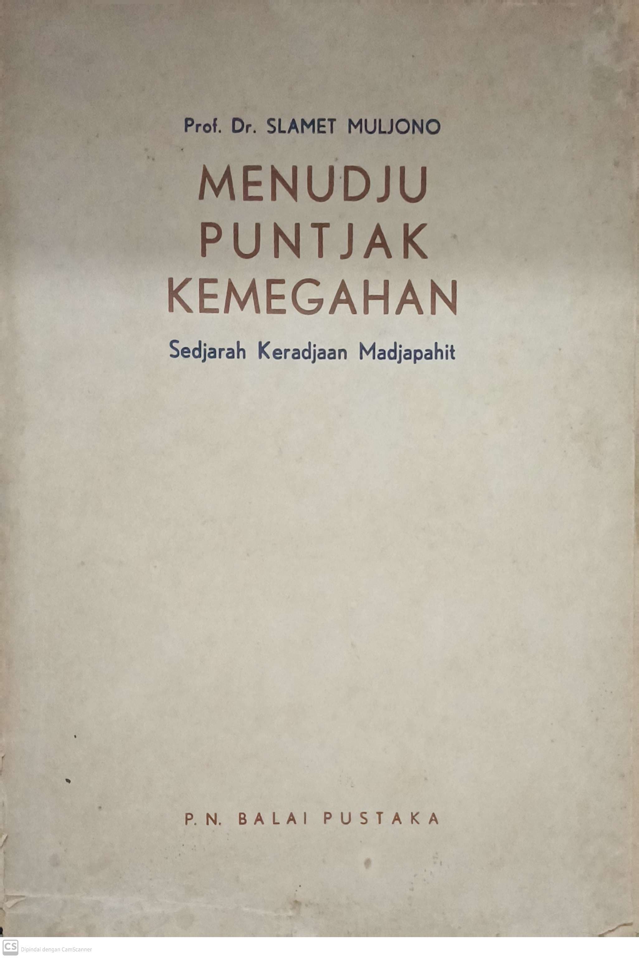 Menudju Puntjak Kemegahan : Sedjarah Keradjaan Madjapahit