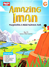 Amazing iman : Mengukuhkan 6 pokok keimanan anak