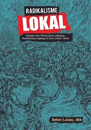 Radikalisme lokal : Oposisi dan perlawanan terhadap pendudukan Jepang di Jawa (1942-1945)