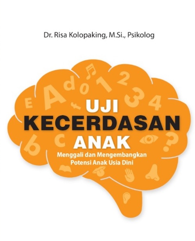 Uji kecerdasan anak : enggali dan mengembangkan potensi anak usia dini