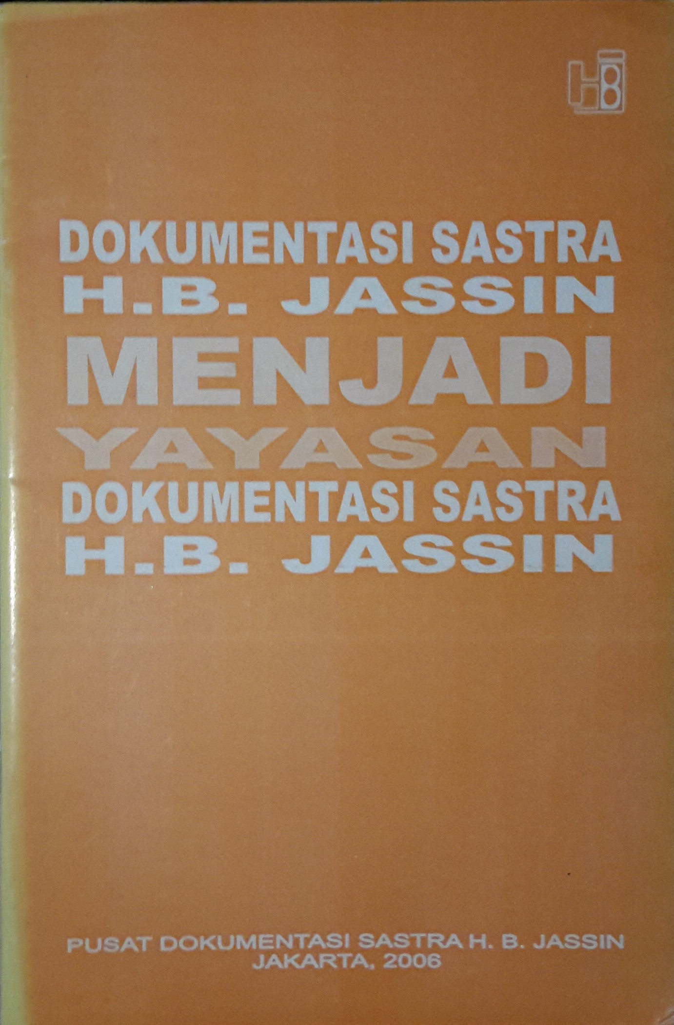 Dokumentasi Sastra H.B.Jassin Menjadi Yayasan Dokumentasi Sastra H.B.Jassin