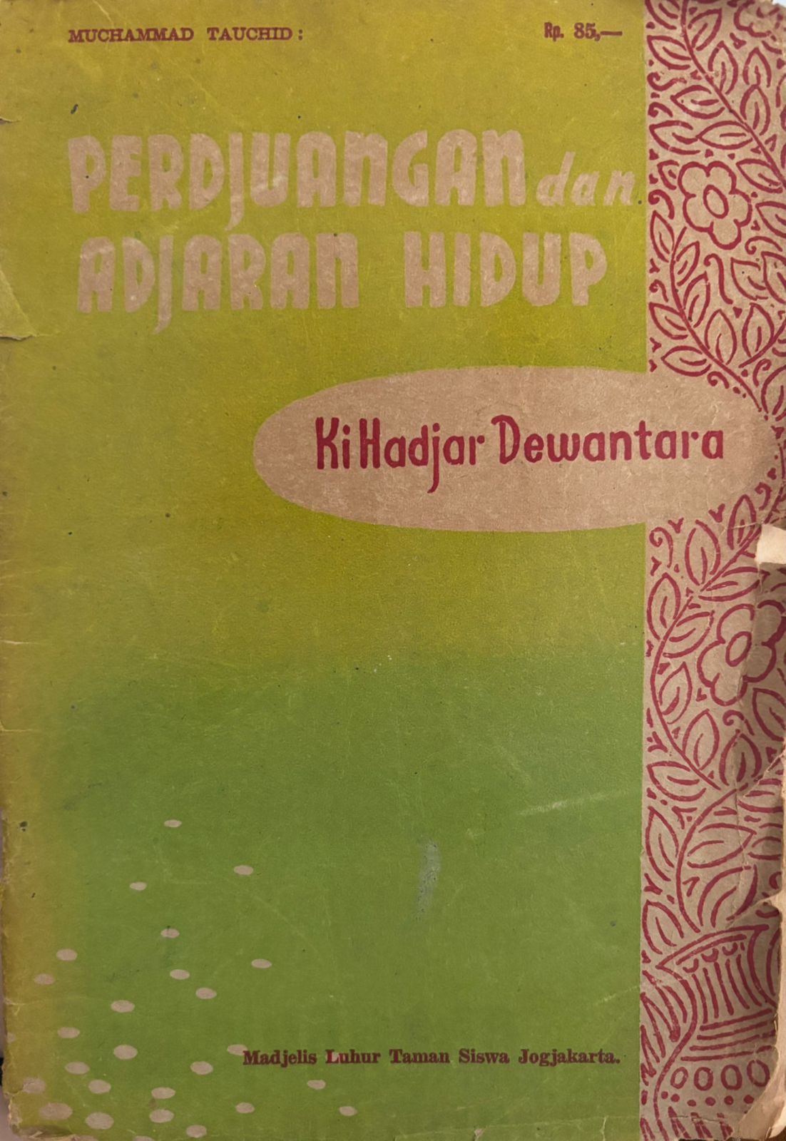 Perdjuangan Dan Adjaran Hidup: Ki Hajar Dewantara