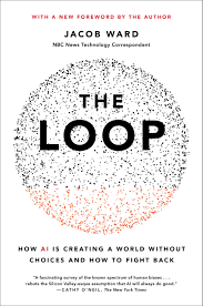 The loop : how technology is creating a world without choices and how to fight back