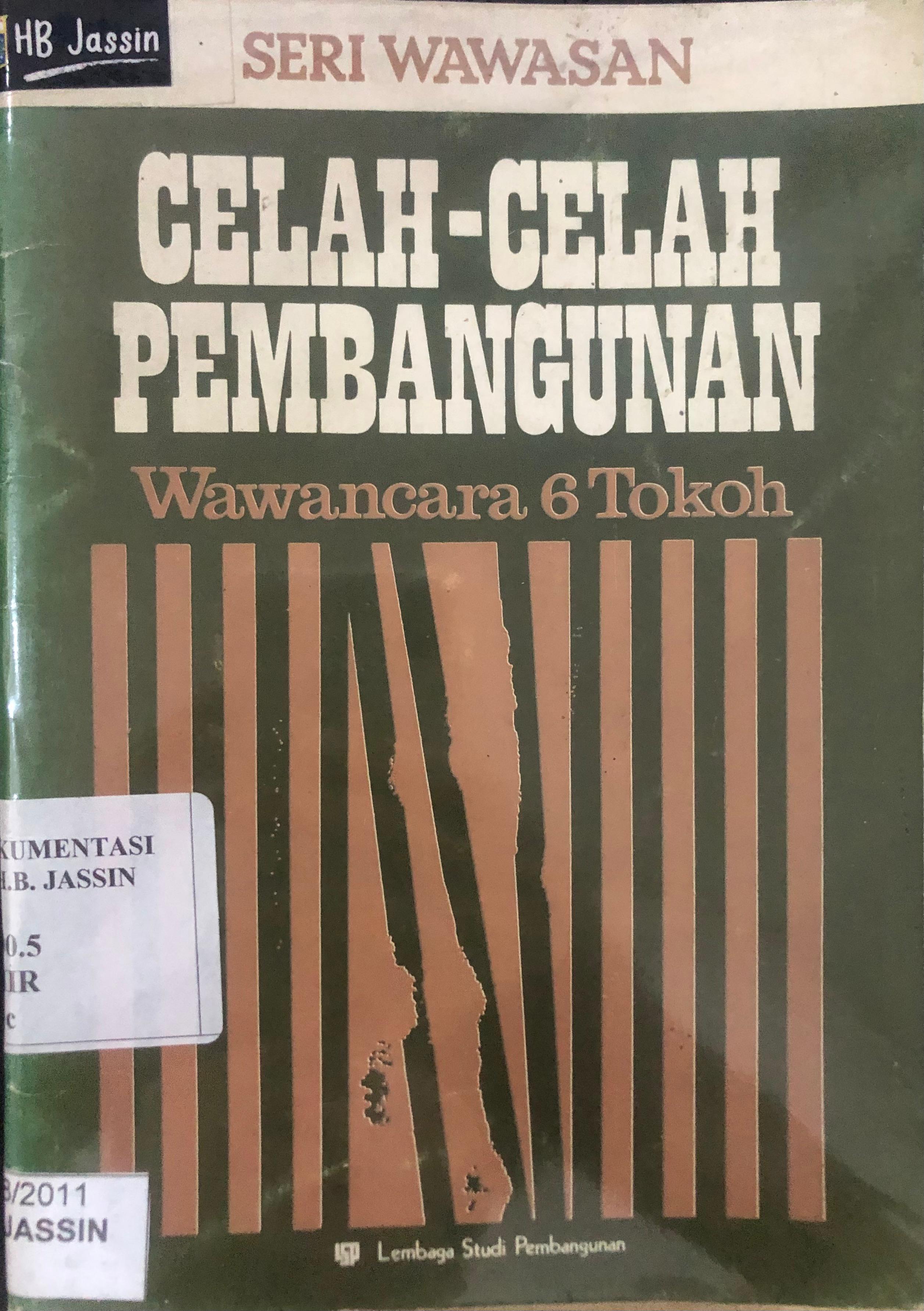 Celah-Celah Pembangunan : Wawancara 6 Tokoh