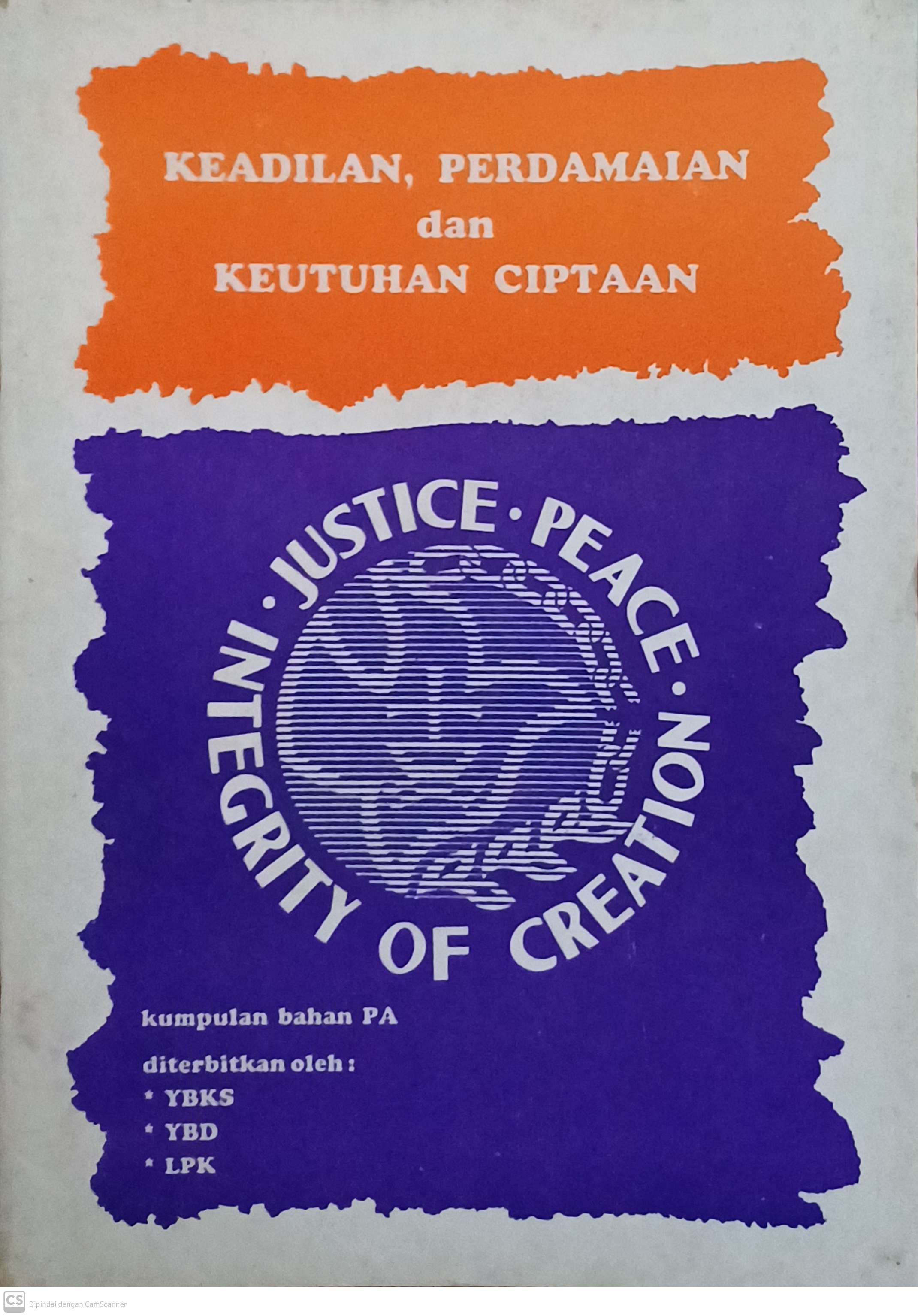 Keadilan, perdamaian, dan keutuhan ciptaan tuhan : kumpulan bahan ph