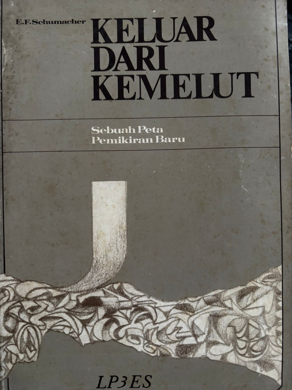 Keluar dari kemelut / Schumscher; penerjemah, Mochtar Pabotinggi