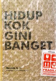 Hidup kok gini banget