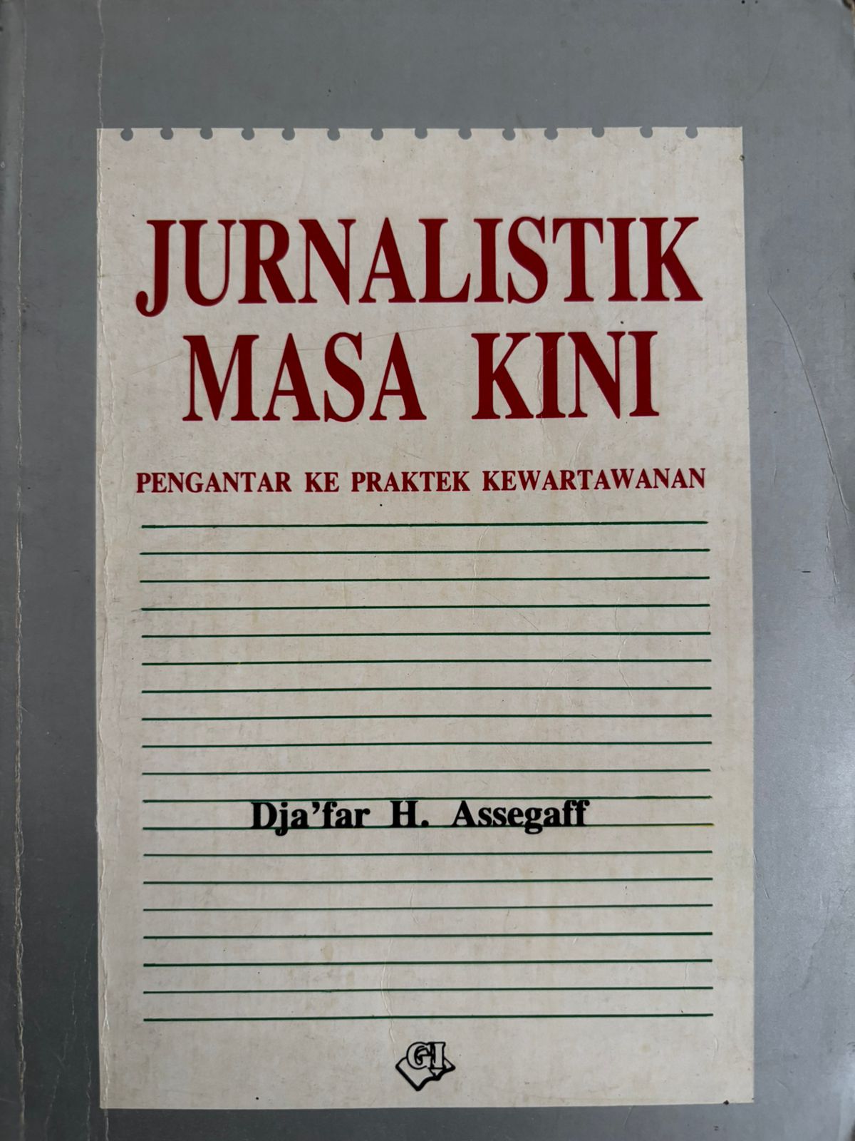 Jurnalistik Masa Kini : Pengantar ke praktek kewartawanan