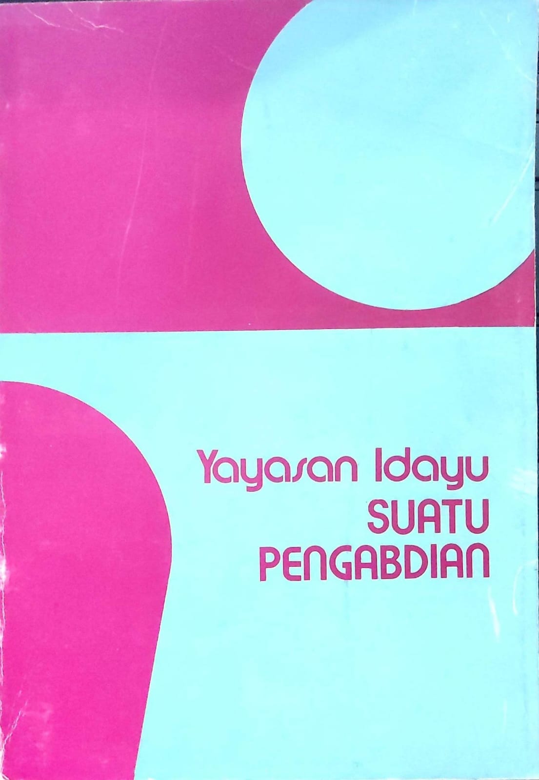 Yayasan Idayu Suatu Pengabdian :  28 Oktober 1966-1978
