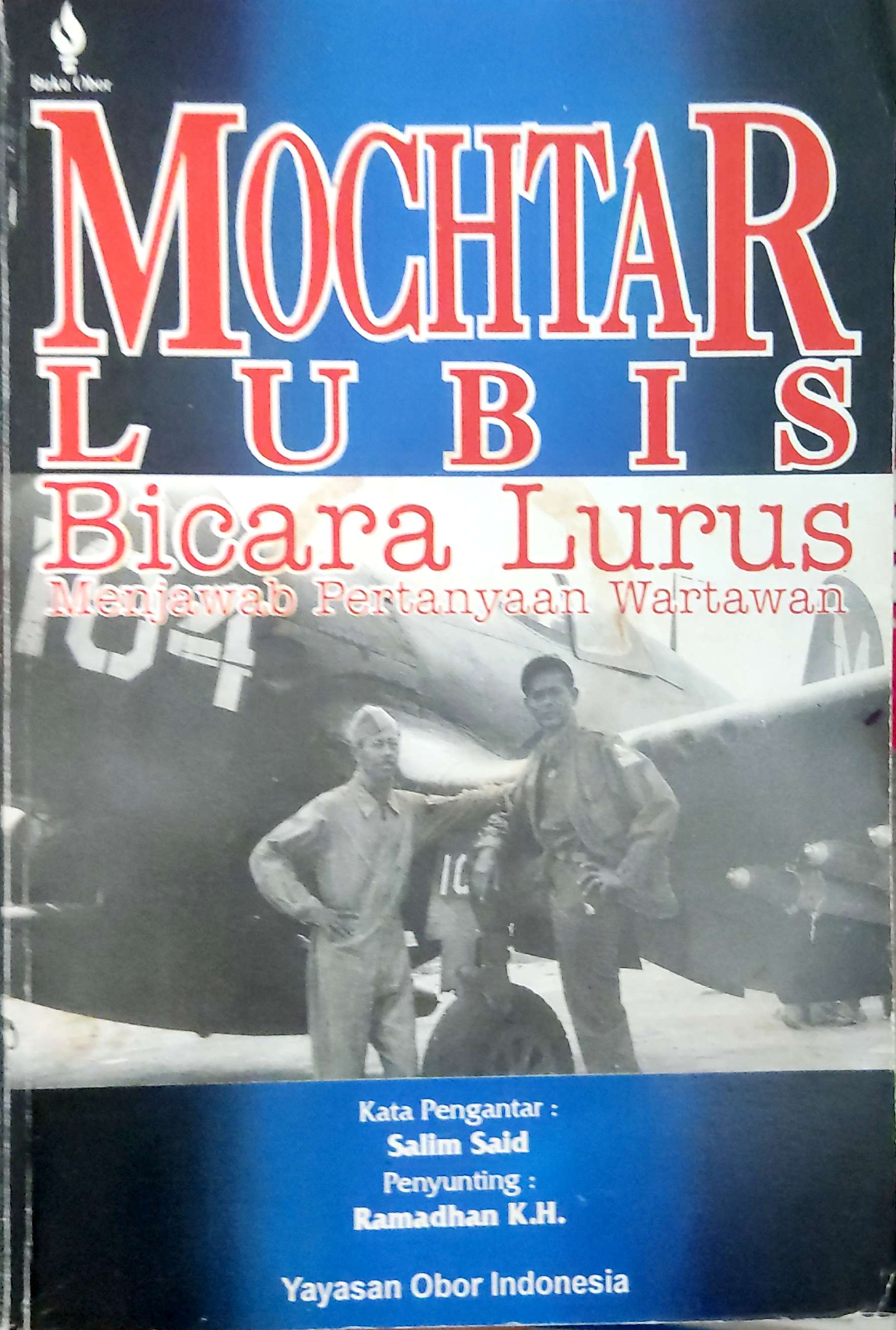 Mochtar Lubis Bicara Lurus : Menjawab Pertanyaan Wartawan
