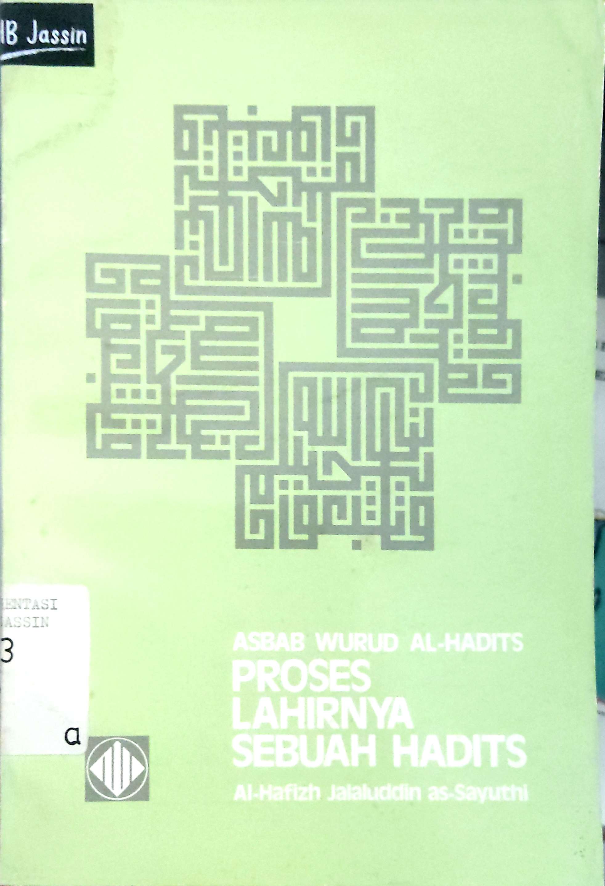 Proses Lahirnya Sebuah Hadits : Asbab Wurud Al-Hadits