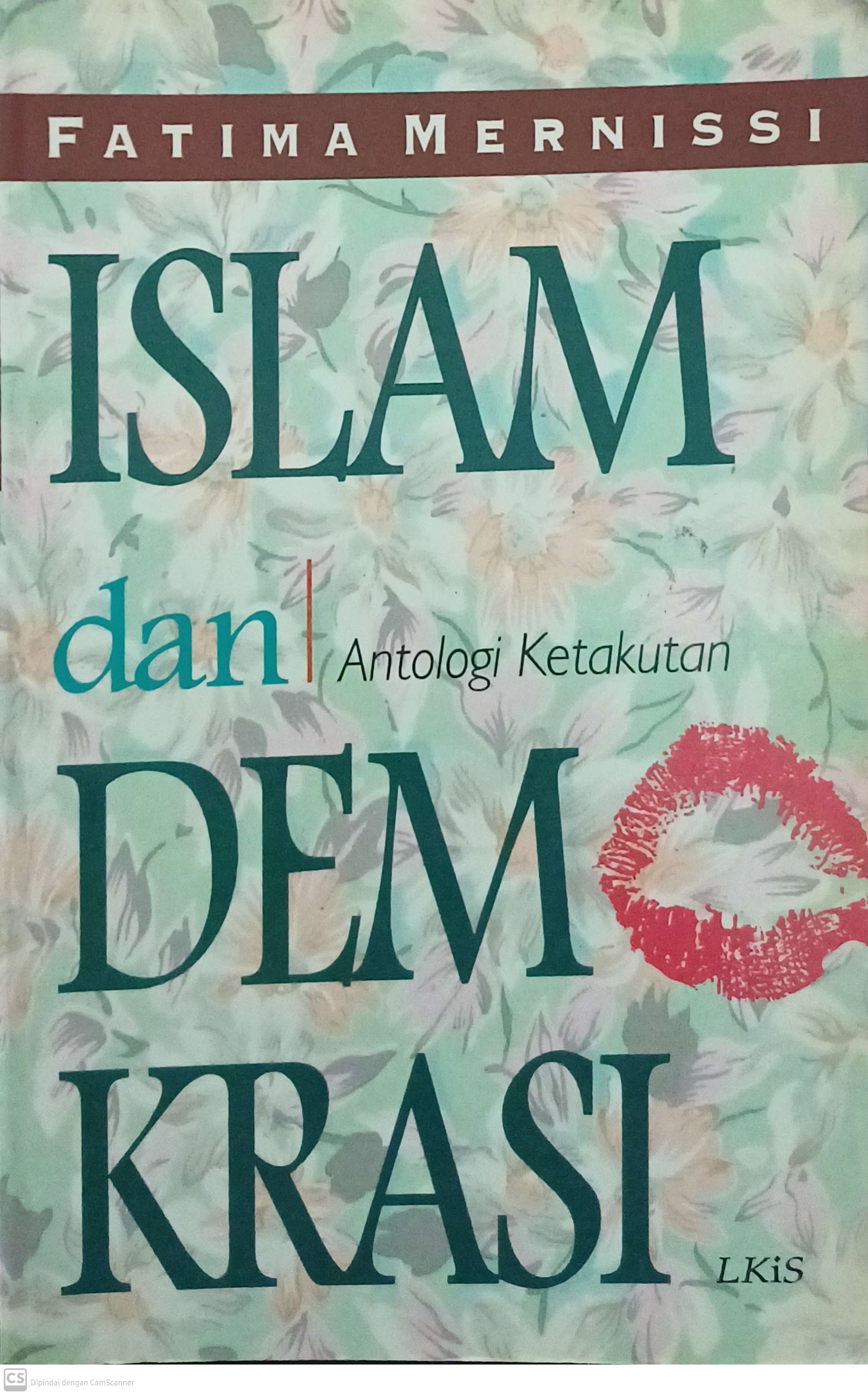 Islam dan demokrasi : antologi ketakutan