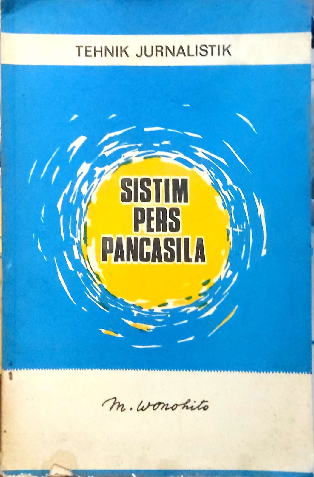 Tehnik Jurnalistik: Sistim Pers Pancasila
