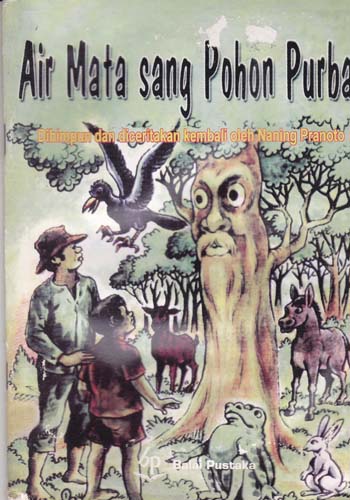 Air mata sang pohon purba / Naning Pranoto