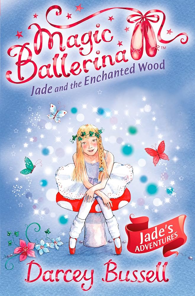 Magic ballerina : jade and the enchanted wood