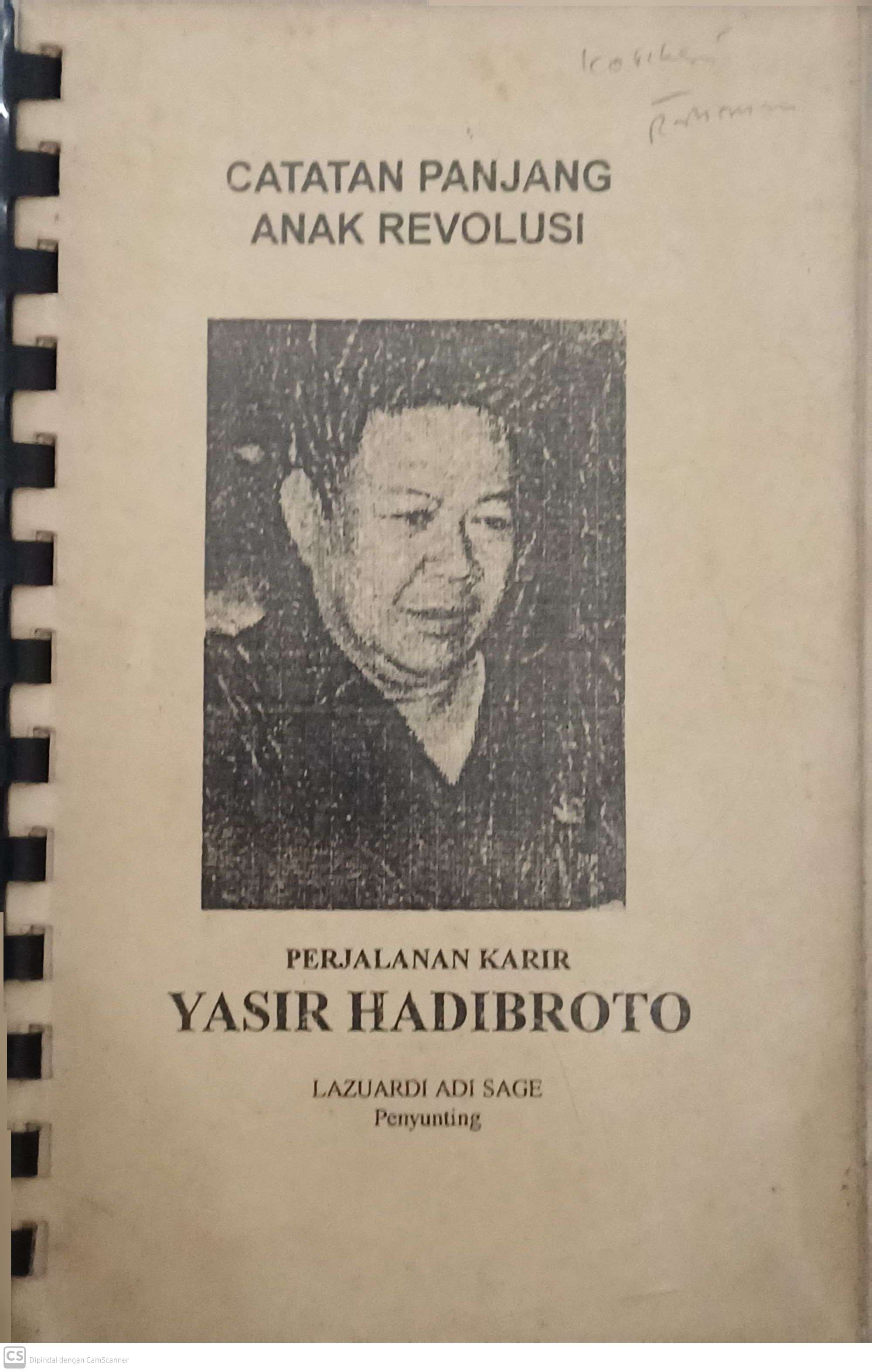Catatan Panjang Anak Revolusi : Perjalanan Karir Yasir Hadibroto