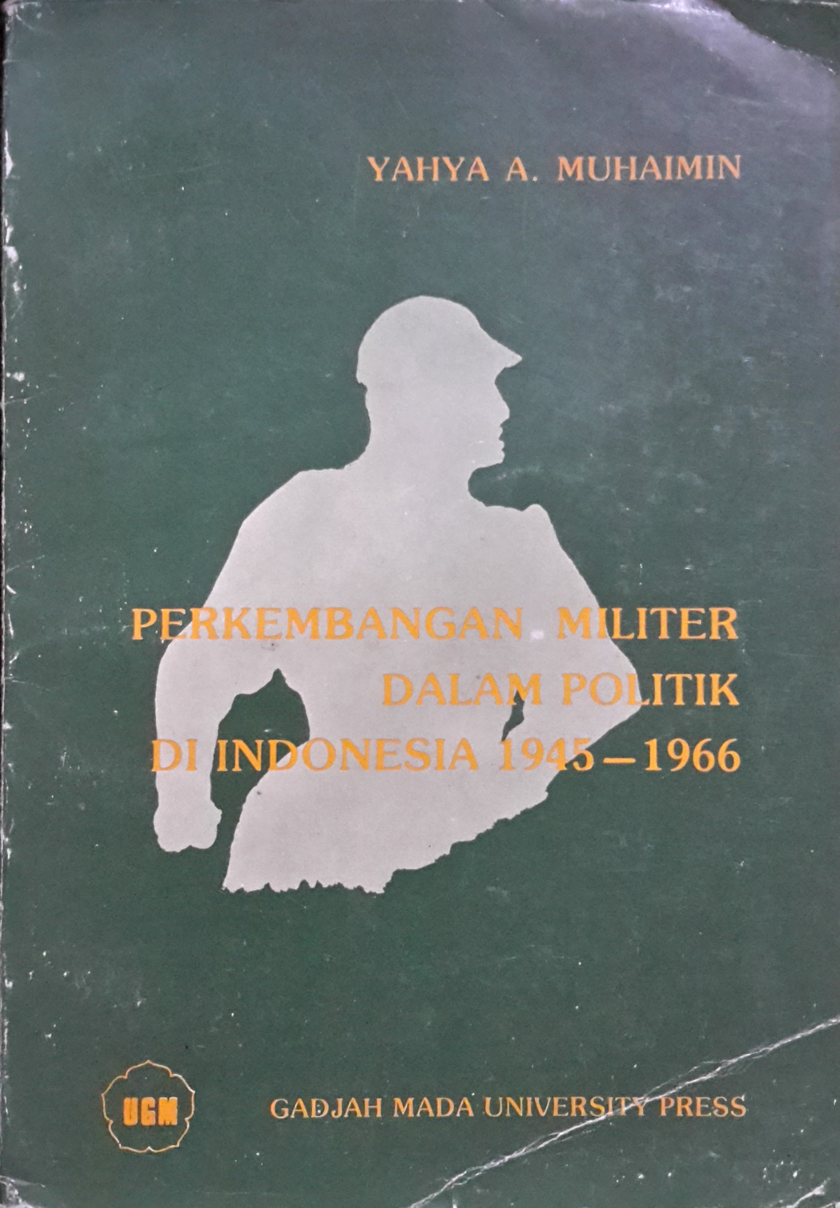 Perkembangan Militer Dalam Politik Di Indonesia 1945-1966