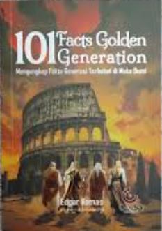 101 Facts Golden Generation : mengungkap fakta generasi terhebat Di Muka Bumi