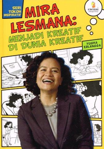 Mira lesmana : menjadi kreatif di dunia kreatif