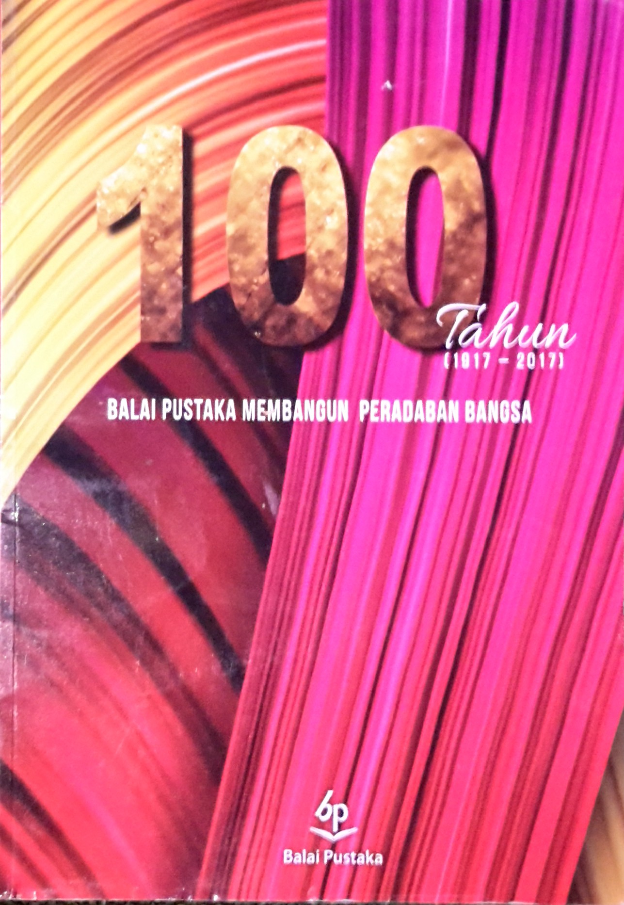 100 tahun balai pustaka ( 1917-2017 ) : membangun peradaban bangsa