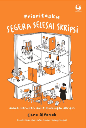 Prioritasku Segera Selesai Skripsi : solusi hari hari sulit bimbingan skripsi