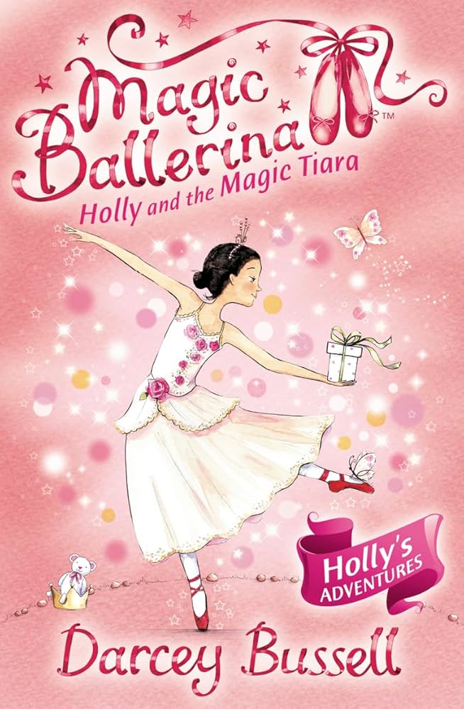 Magic Ballerina : Holly and the Magic Tiara