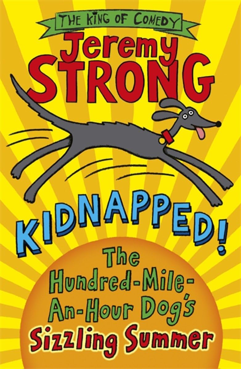 Kidnapped! : The Hundred Mile An Hour Dog's Sizzling Summer
