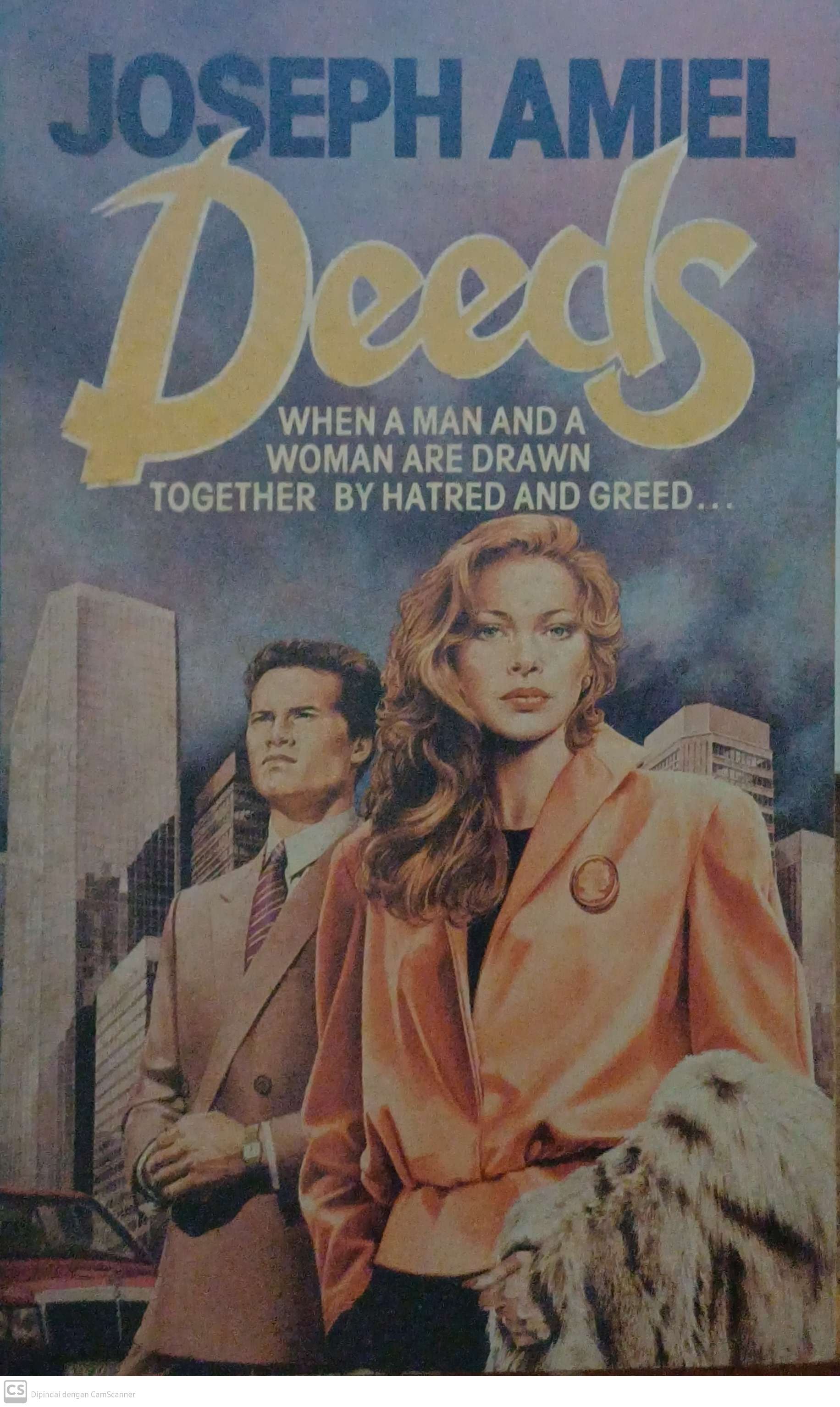 Deeds : when a man and a women are drawn together by ghatred and greed