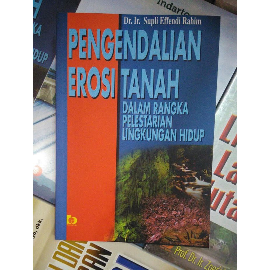 Pengendalian Erosi Tanah : dalam rangka pelestarian lingkungan hidup