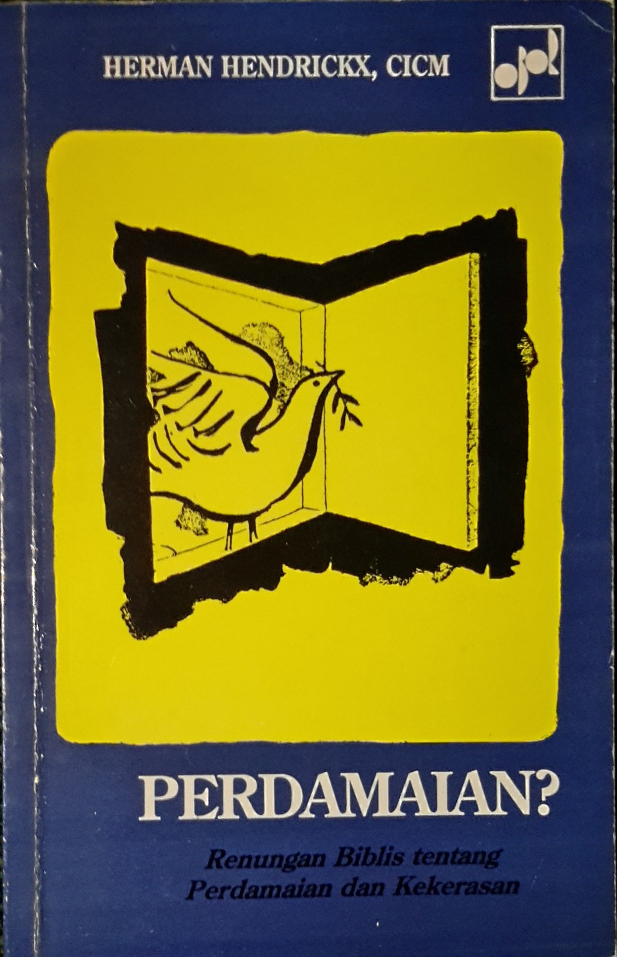 Perdamaian? : renungan biblis tentang perdamaian dan kekerasan