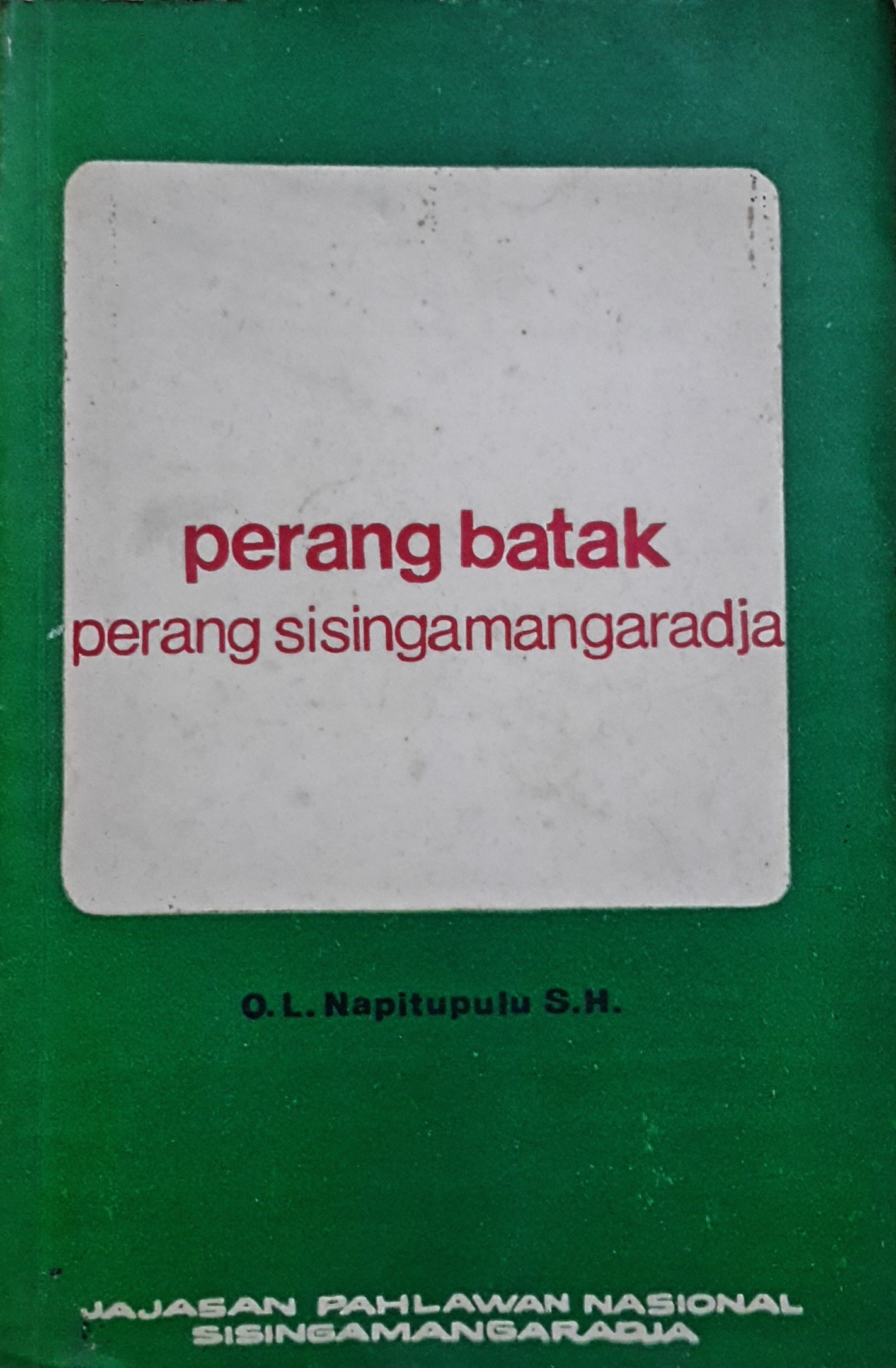 Perang Batak : perang sisingamangaraja