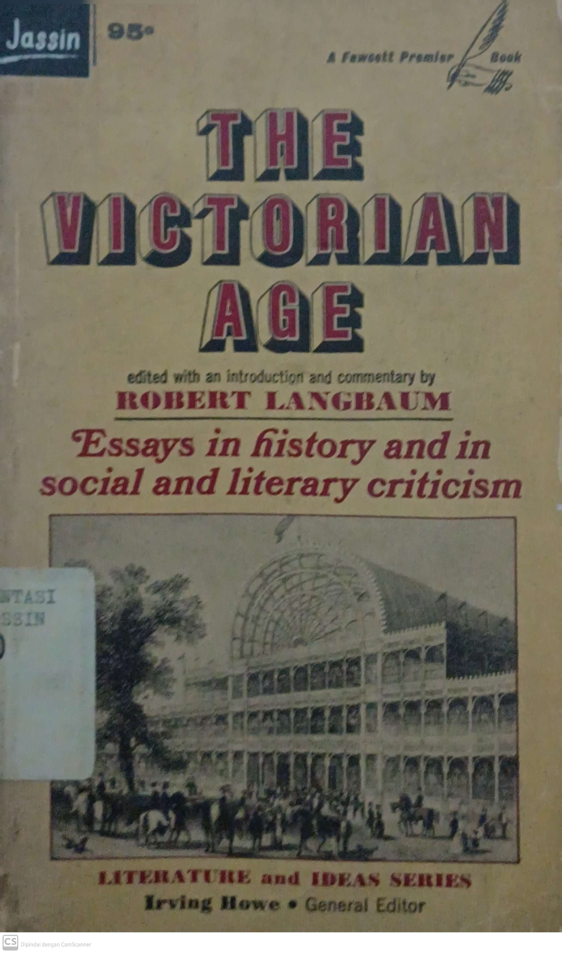 The Victorian Age : Essay In History and In Social and Literary Criticism
