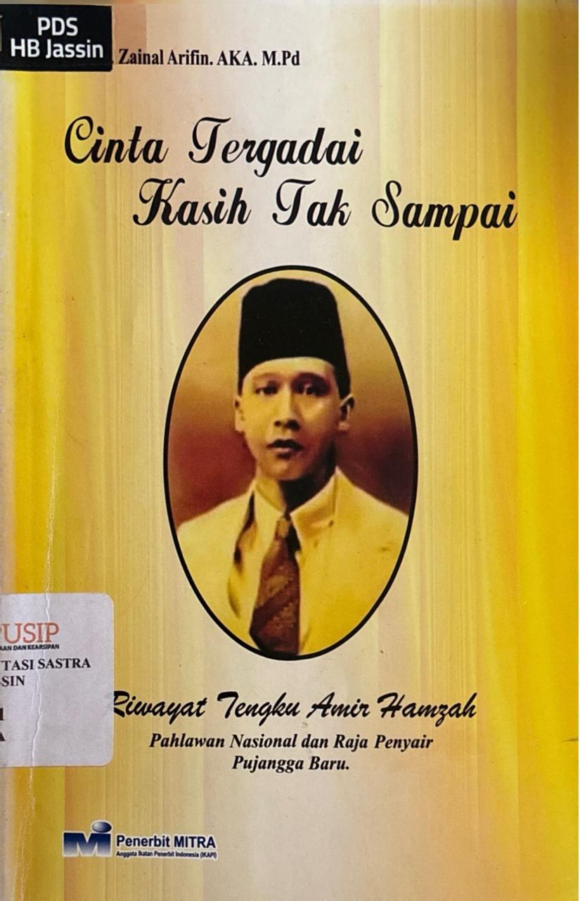 Cinta Tergadai Kasih Tak Sampai : Riwayat Tengku Amir Hamzah cetakan ke 1