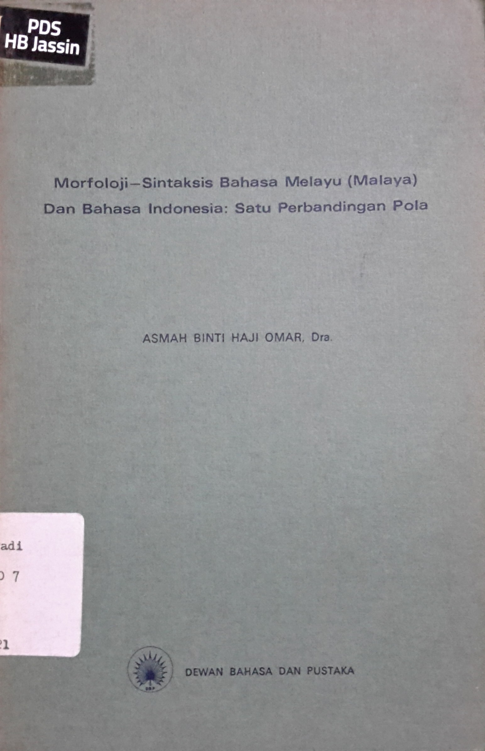 Morfoloji-Sintaksis Bahasa Melayu (Malaya) dan Bahasa Indonesia : Satu Perbandingan Pola