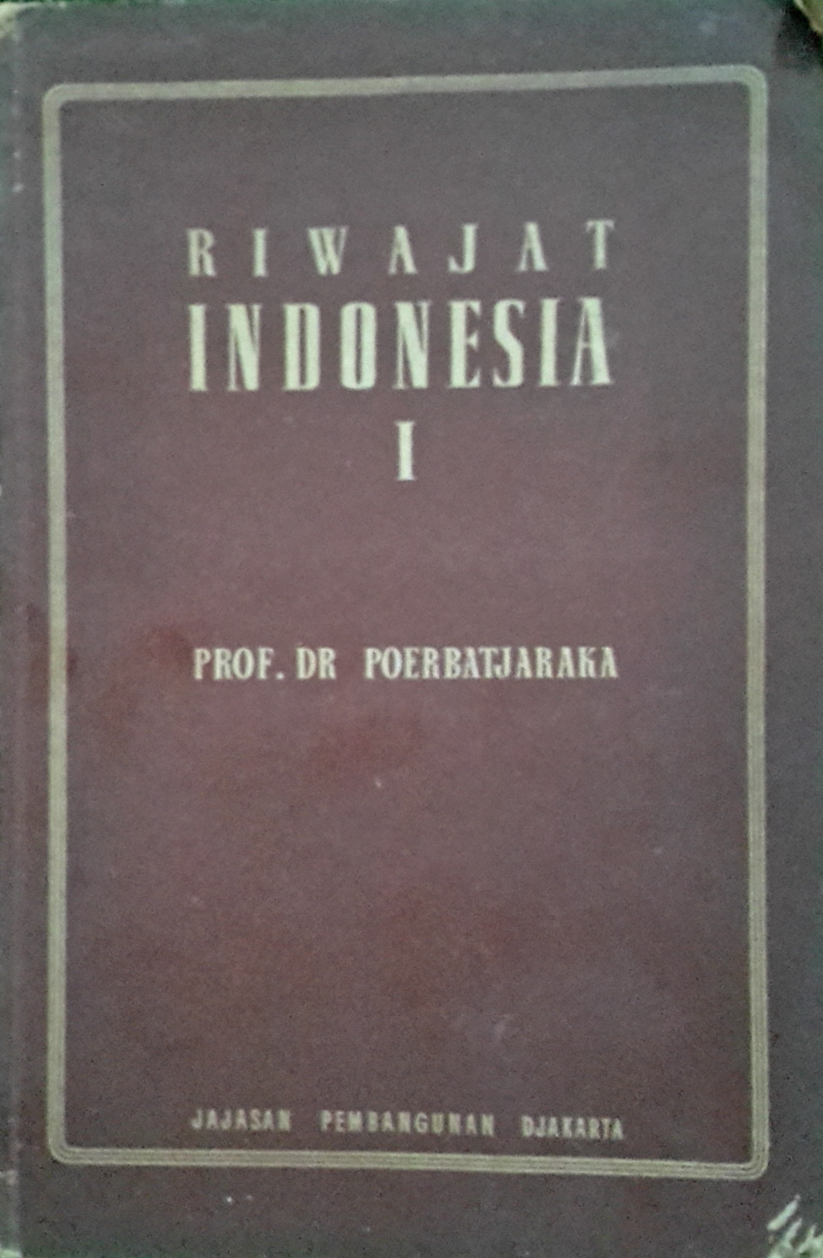 Riwajat Indonesia : djilid 1