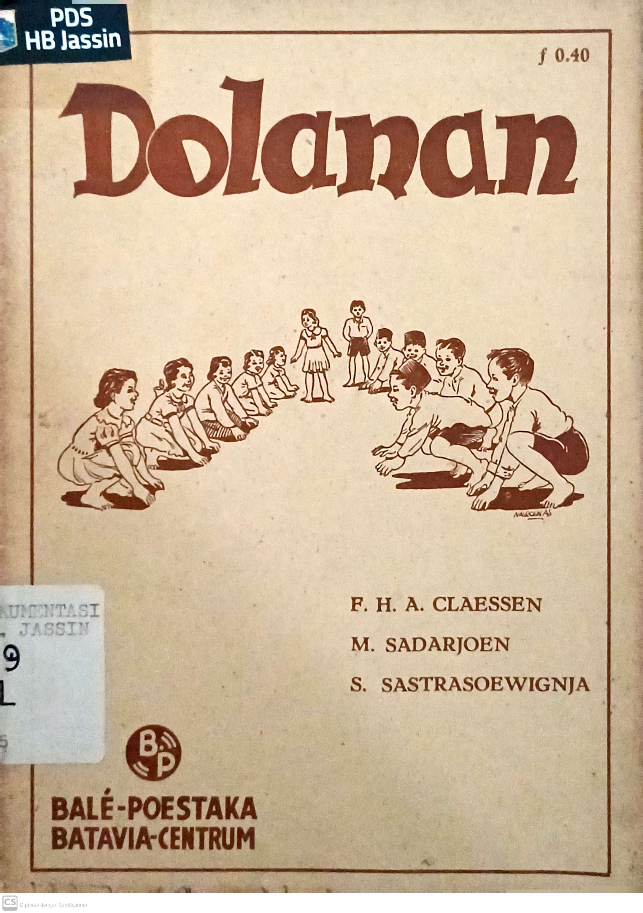 Dolanan :  Boekoe gegaran moelang ing pamoelangan Volksschool towin Vervolgschool / F. H. A. Claessen, M. Sadarjoen, S. Sastrasoewignja