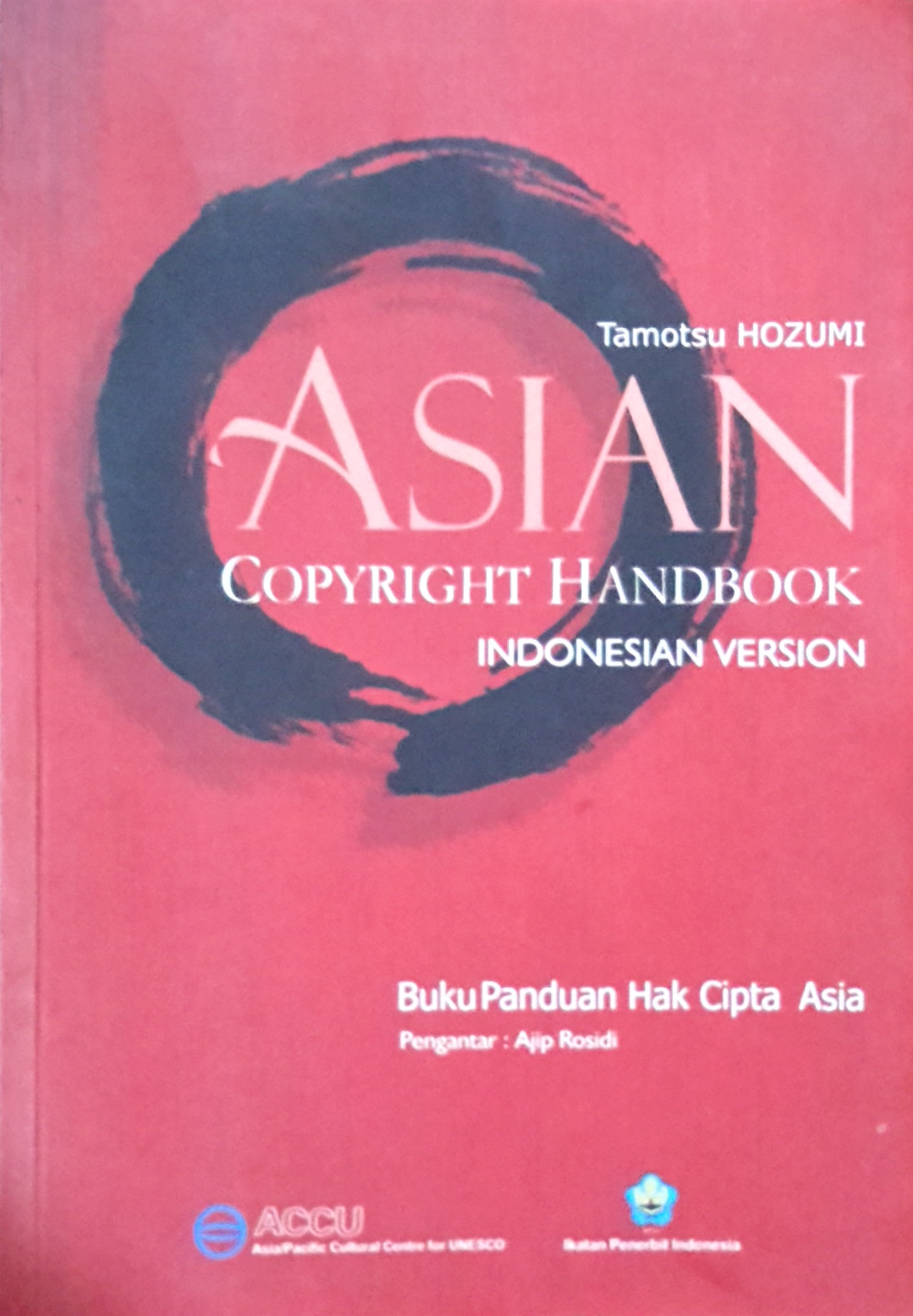 Asian Copyright Handbook : buku panduan hak cipta Asia versi Indonesia