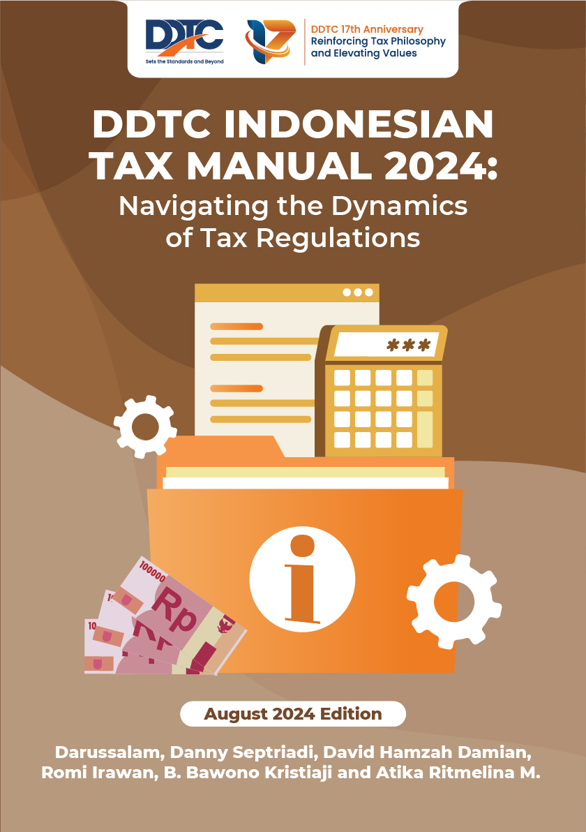 DDTC Indonesian tax manual 2024 : navigating the dynamics of tax regulations (August 2024 Edition)