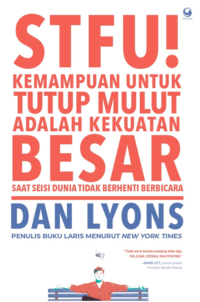 STFU! : kemampuan untuk tutup mulut adalah kekuatan besar saat seisi dunia tidak berhenti berbicara