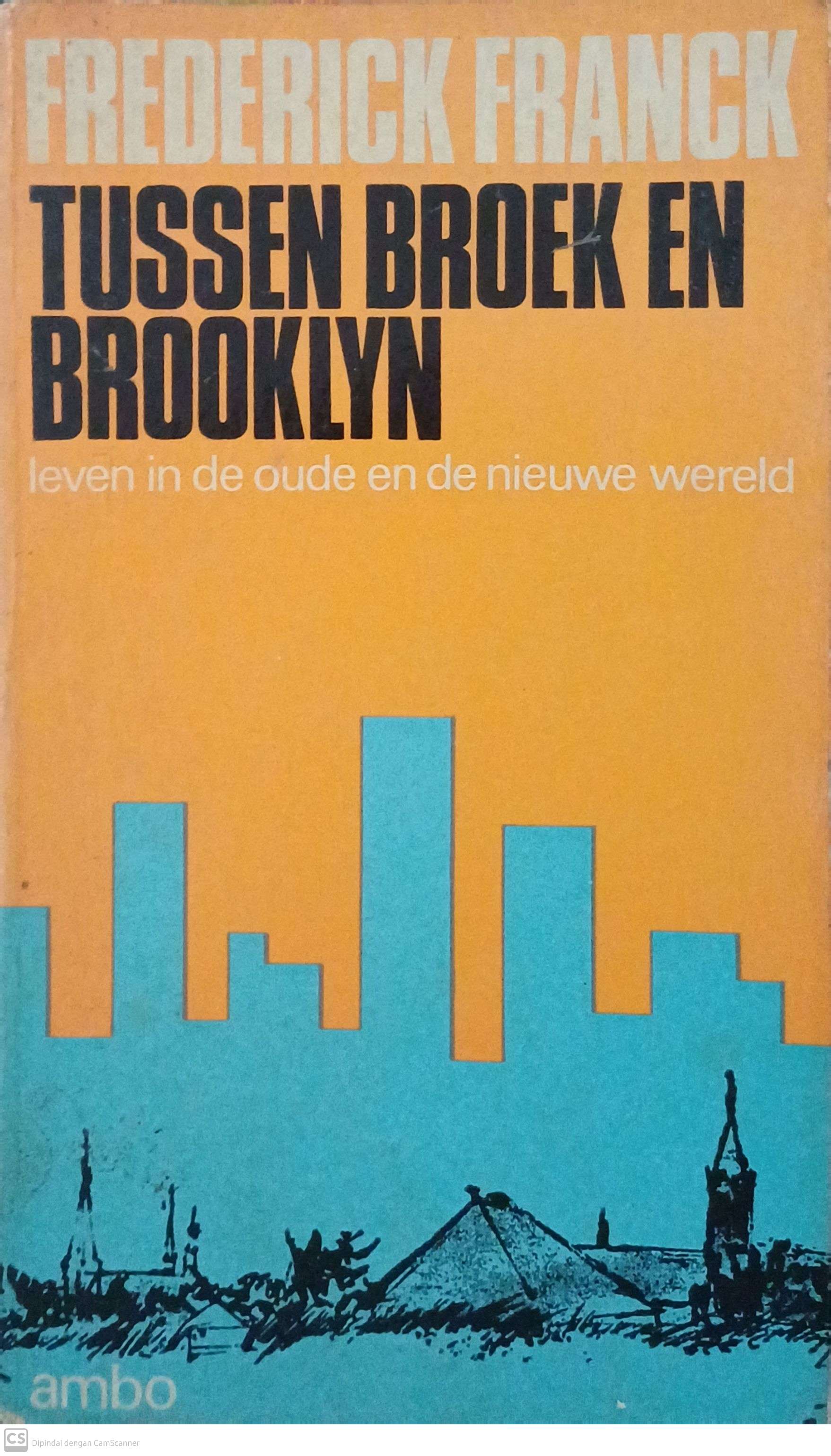 Tussen Broek En Brooklyn : Leven in de Oude en de Nieuwe Wereld
