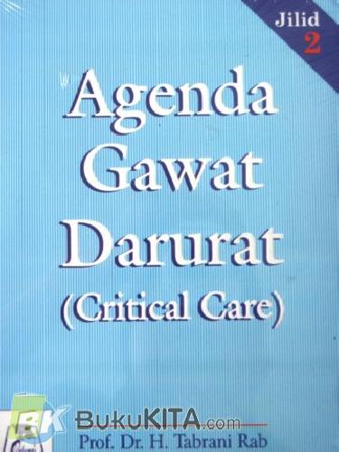 Agenda gawat darurat (critical care); jilid 2 / Tabrani Rab
