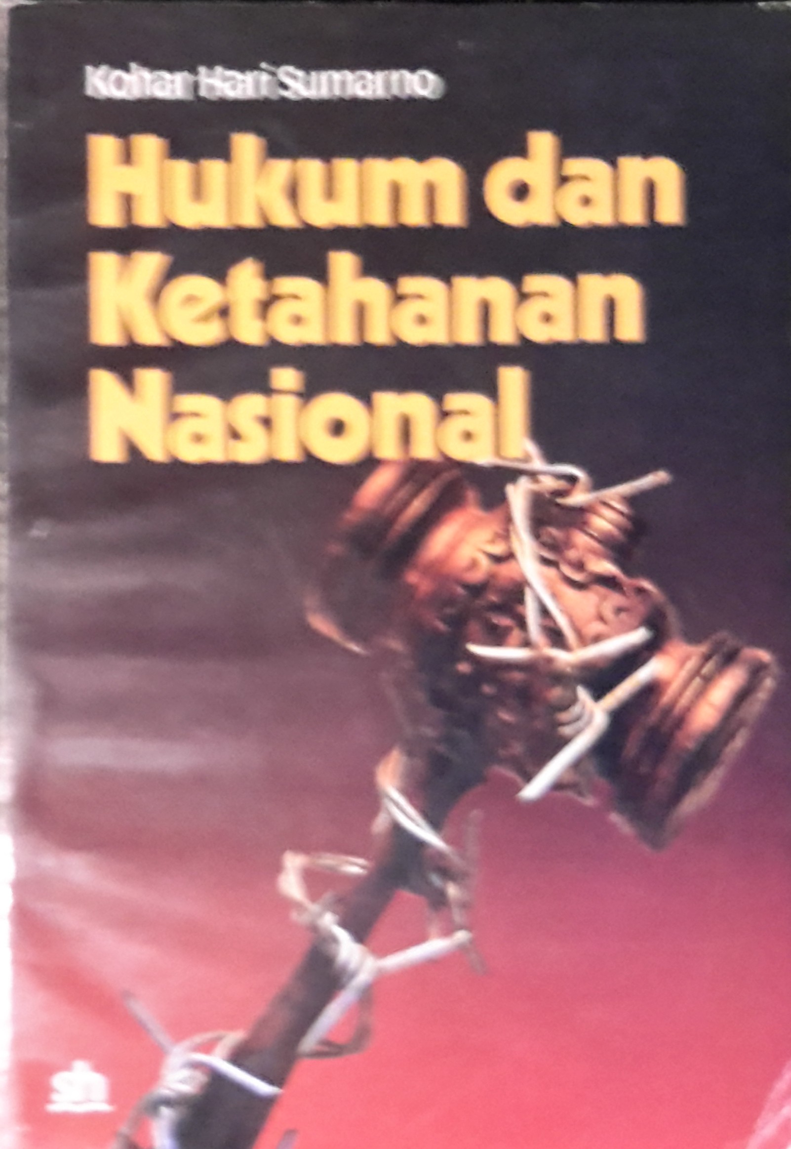 Hukum Dan Ketahanan Nasional : dari pengalaman seorang jaksa