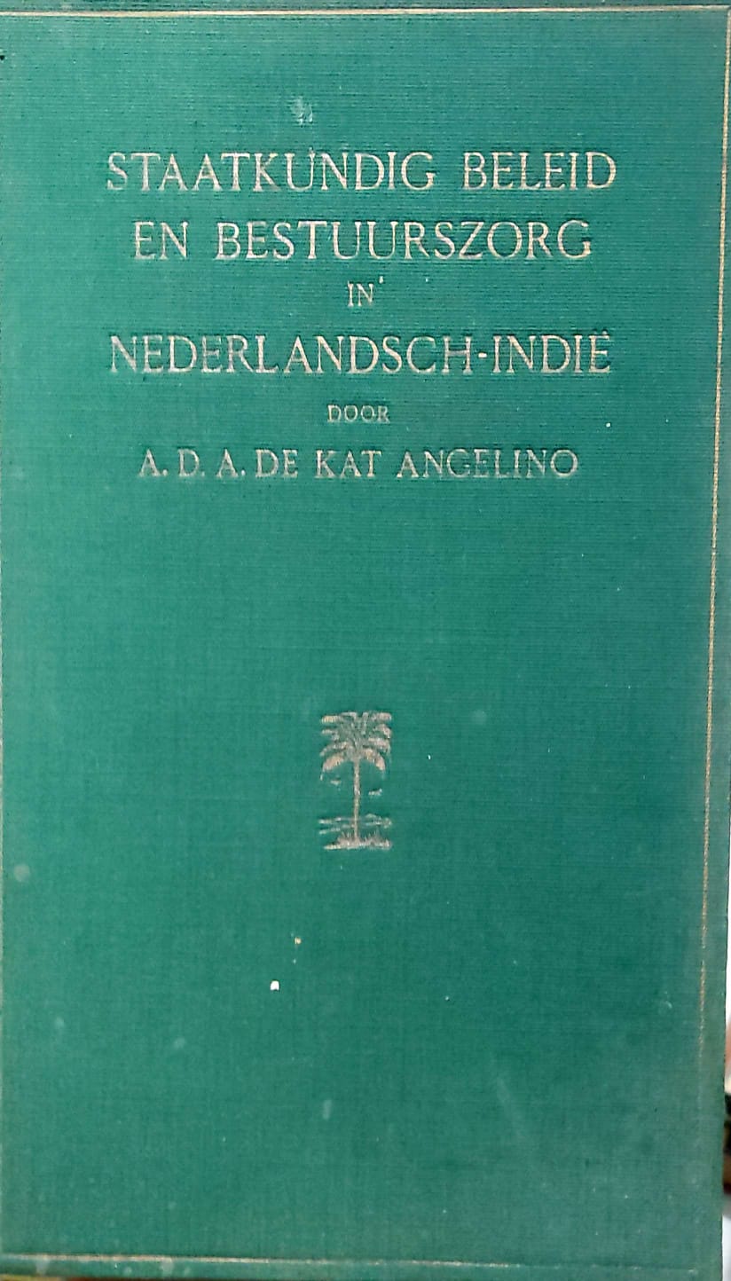 Staatkundig Beleid en Bestuurszorg in Nederlandsch-Indie