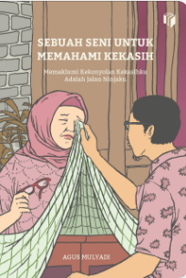 Sebuah Seni Untuk Memahami Kekasih : memaklumi kekonyolan kekasihku adalah jalan ninjaku