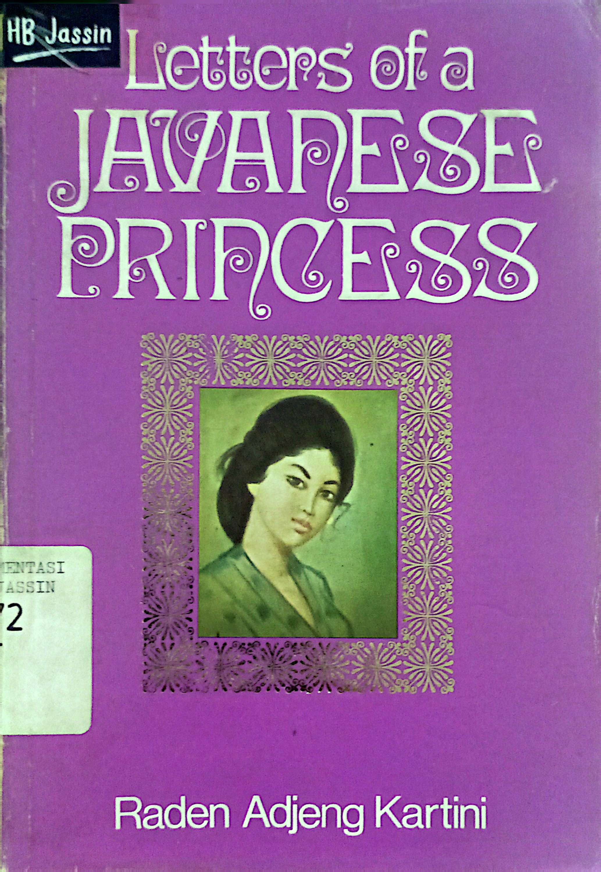 Letters of a Javanese Princess : Raden Adjeng Kartini