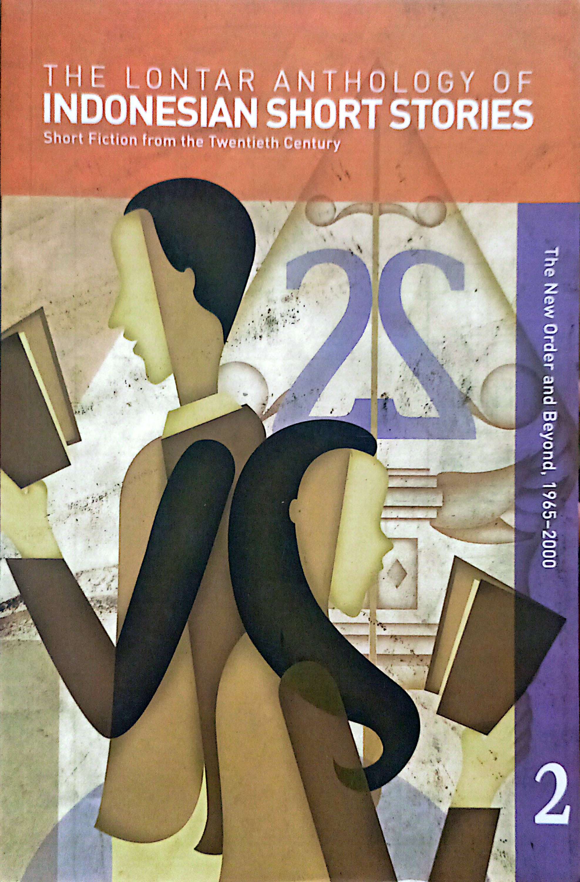The Lontar Anthology of Indonesian Short Stories Vol 2 : Short Fiction From the Twentieth Century