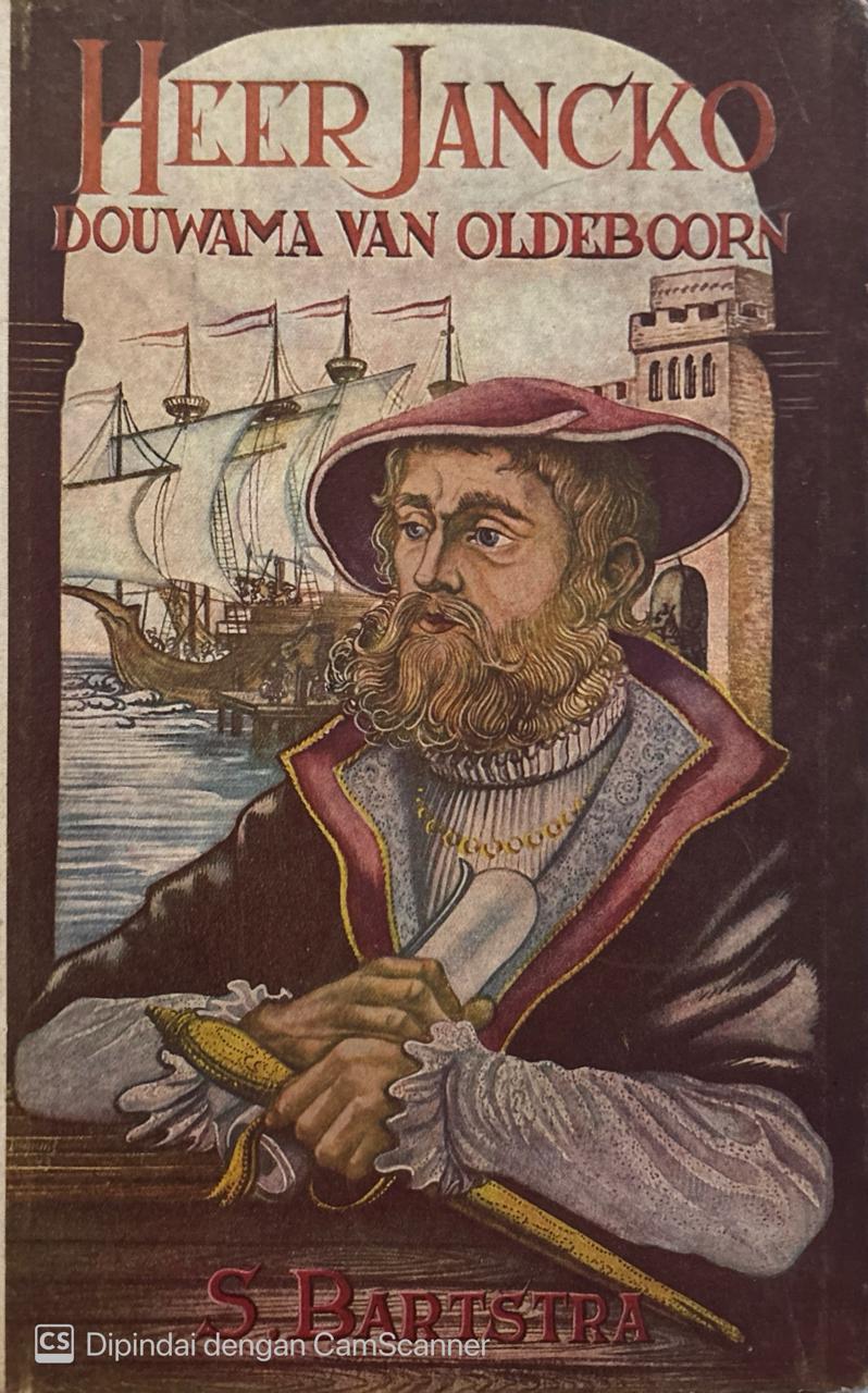 Heer Jancko Douwama Van Oldeboorn : Historische Roman