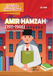 Serial teladan pahlawan nasional: Amir Hamzah (1911-1946) : Penyair yang nasionalis