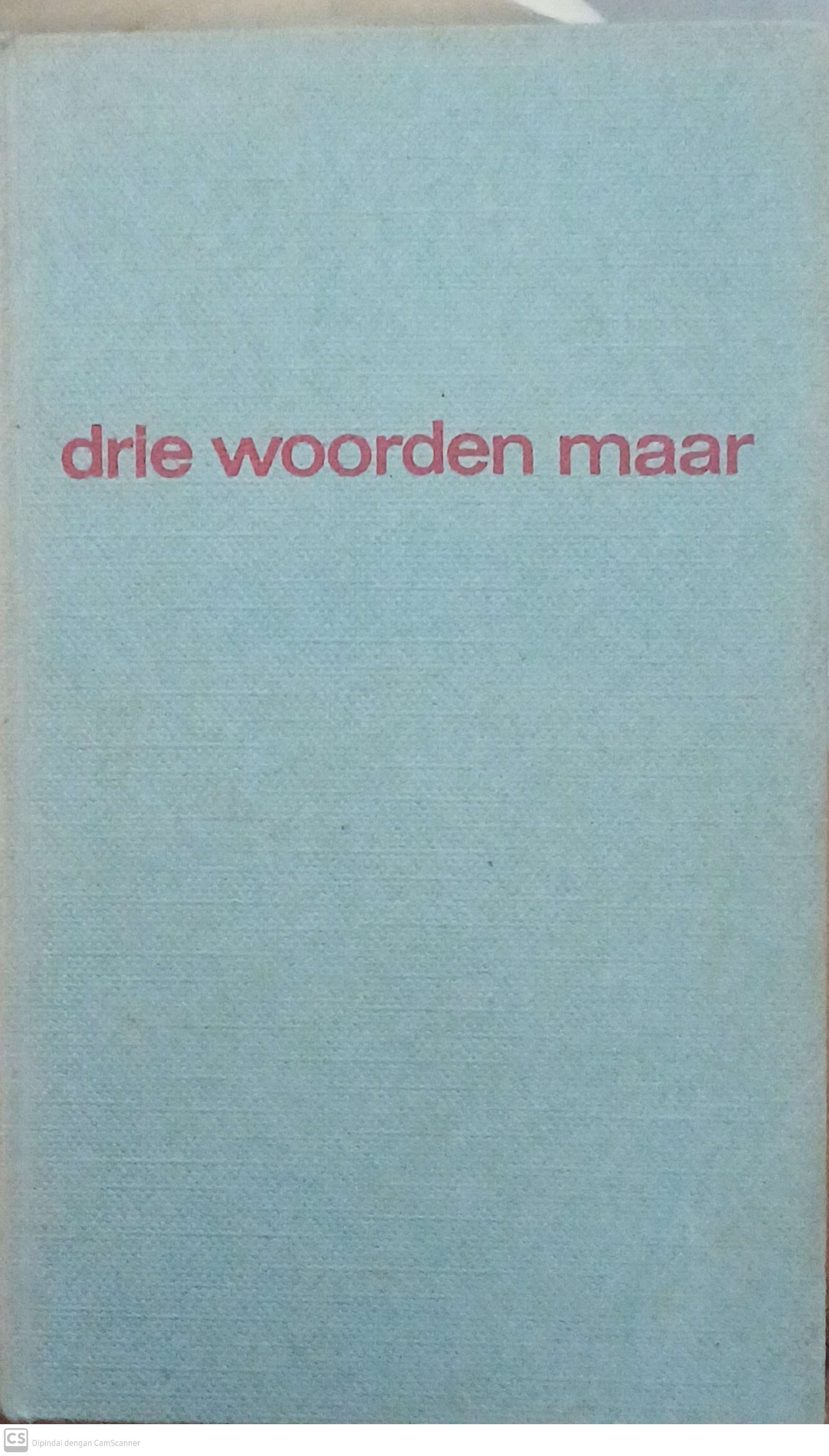 Drie Woorden Maar