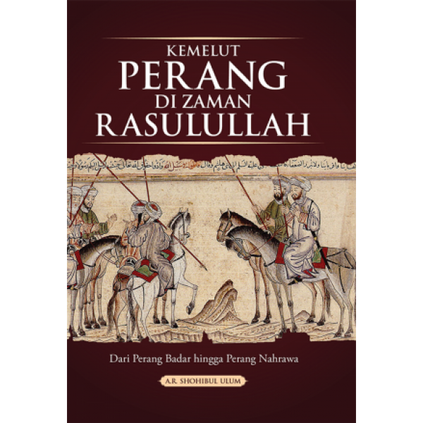 Kemelut perang di zaman Rasulullah
